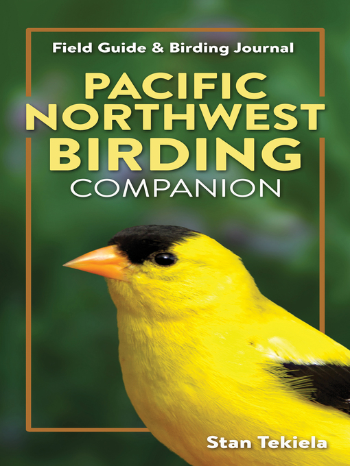 Title details for Pacific Northwest Birding Companion by Stan Tekiela - Available